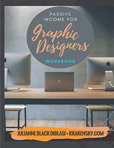 Passive Income For Graphic Designers - Workbook B08KH97SSN Book Cover