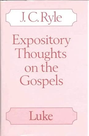Amazon | Expository Thoughts on the Gospels Luke | Ryle, J. C. | Reference