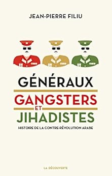 Généraux, gangsters et jihadistes (Cahiers libres) par [Jean-Pierre FILIU]