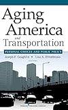 Aging America and Transportation: Personal Choices and Public Policy