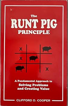 Paperback The Runt Pig Principle: A Fundamental Approach to Solving Problems and Creating Value Book
