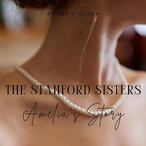 Amy Gilden - The Stanford Sisters: Amelia's Story episode artwork