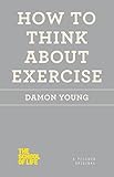 How to Think About Exercise (The School of Life)