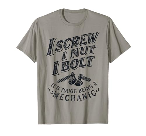 I Screw I Nut I Bolt Funny Mechanic Regalos Vintage Hombres Mujeres Camiseta