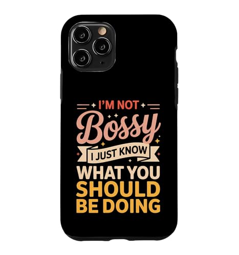 I'm Not Bossy I Just Know What You Be Doing �X�}�z�P�[�X iPhone 11 Pro �p