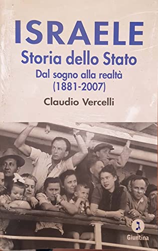 Israele. Storia dello Stato. Dal sogno alla realtà (1881-2007