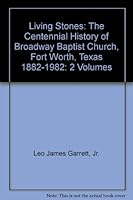 Living Stones: The Centennial History of Broadway Baptist Church, Fort Worth, Texas 1882-1982: 2 Volumes B000Q7Q1GO Book Cover