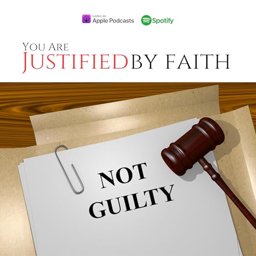 You Are Justified By Faith