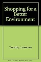 Shopping for a Better Environment: A Brand Name Guide to Environmentally Responsible Shopping 0881661430 Book Cover
