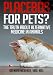 Placebos for Pets?: The Truth About Alternative Medicine in Animals.