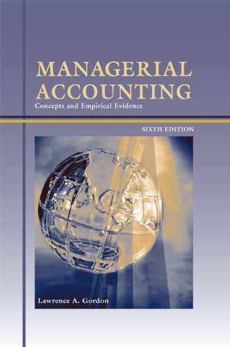 Managerial Accounting: Concepts and Empirical Evidence, 6th Edition