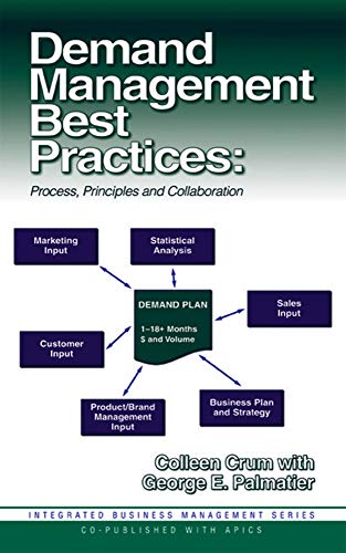Demand Management Best Practices: Process, Principles, and Collaboration (Integrated Business Management)