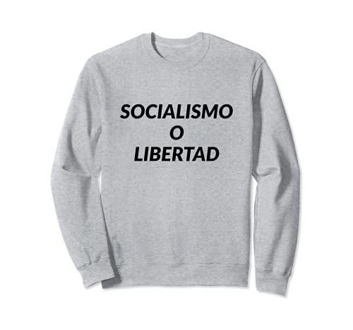 Socialismo O Libertad - Partido Popular Sudadera
