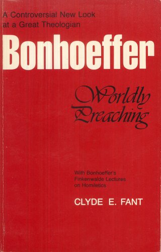Bonhoeffer: Worldly preaching 0840755864 Book Cover