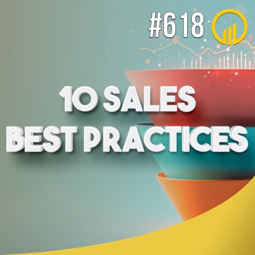 10 Sales Best Practices - Sales Influence Podcast - SIP 618