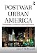 Postwar Urban America: Demography, Economics, and Social Policies
