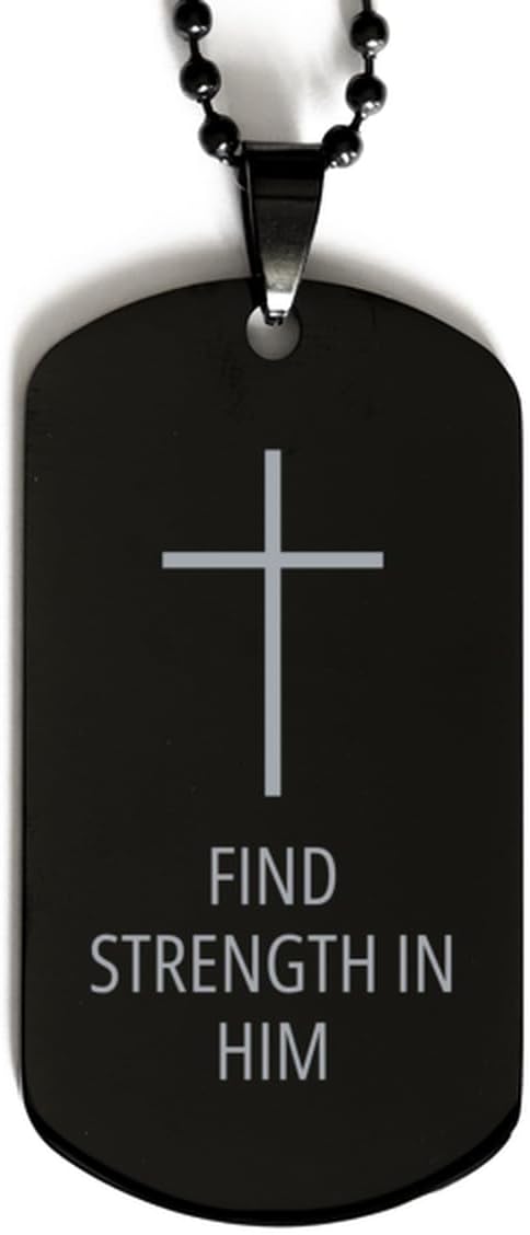 Motivational Find Strength in Him Black Dog Tag - Best Faith Hope Love Quote for Men Women, Engraved Chain Necklace Cross Necklace Birthday