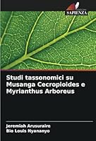 Studi tassonomici su Musanga Cecropioides e Myrianthus Arboreus 6208683262 Book Cover
