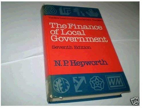Finance of Local Government (New Local Government Series): Hepworth, N ...