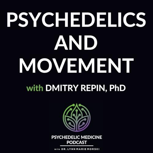 『Psychedelics and Movement with Dmitry Repin, PhD』のカバーアート
