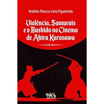 Capa do livro Violência, Samurais e o Bushido no Cinema de Akira Kurosawa