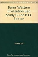 Burns Western Civilization 8ed Study Guide B CC Edition 0393092127 Book Cover