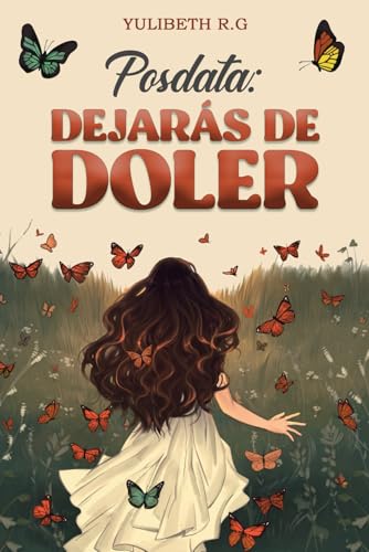 Posdata DEJARÁS DE DOLER (Spanish Edition)