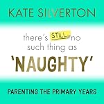 Cover of There's Still No Such Thing As 'Naughty'