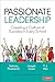 Passionate Leadership: Creating a Culture of Success in Every School