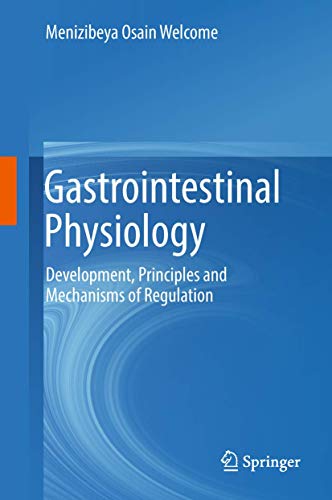 Gastrointestinal Physiology: Development, Principles and Mechanisms of Regulation