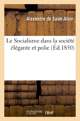 Le Socialisme Dans La Société Élégante Et Polie (Sciences Sociales) (French Edition)