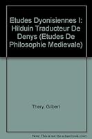 Etudes Dyonisiennes I: Hilduin Traducteur de Denys 2711607003 Book Cover