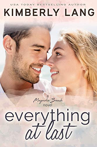 Everything At Last: A Magnolia Beach Novel
