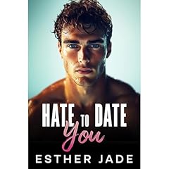 Hate To Date You Audiolibro Por Esther Jade arte de portada