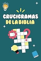 Crucigramas de la Biblia: Libro de Crucigramas con Palabras de la Biblia para Personas Mayores: Pasatiempos de la Biblia con Letras Grande (Spanish Edition) B0CY98G5DX Book Cover