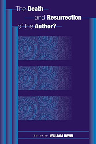 The Death and Resurrection of the Author? (Contributions in Philosophy, 83)