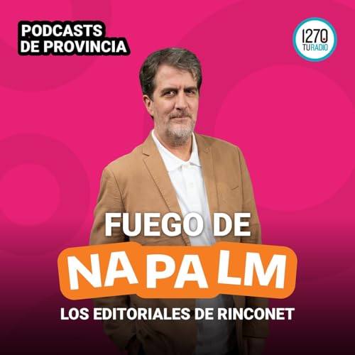 FUEGO DE NAPALM Podcast Por Radio Provincia arte de portada