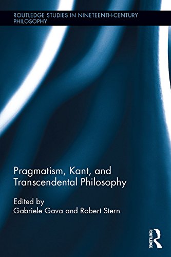 Pragmatism, Kant, and Transcendental Philosophy (Routledge Studies in Nineteenth-Century Philosophy)