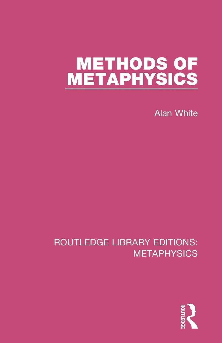 Methods of Metaphysics (Routledge Library Editions: Metaphysics)