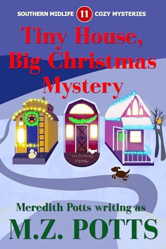 Tiny House, Big Christmas Mystery (Southern Midlife Treasure Trove Cozy Mystery Book 11)