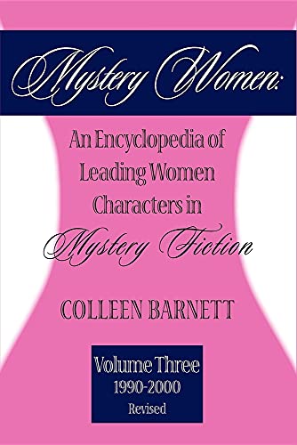 Mystery Women III Revised: An Encyclopedia of Leading Women Characters in Mystery Fiction, 1990-2000