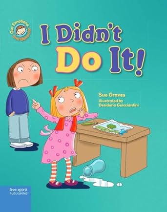 I Didn't Do It!: A book about telling the truth (Our Emotions and ...