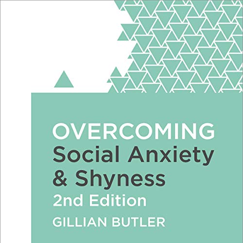 Overcoming Social Anxiety And Shyness A Self Help Guide Using Cognitive Behavioural Techniques Audio Download Amazon Co Uk Dr Gillian Butler Steph Bower Stephen Perring Hachette Audio Uk Audible Audiobooks