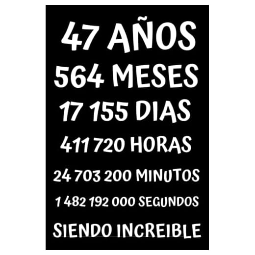 47 AÑOS SIENDO INCREIBLE: REGALO PARA HOMBRE Y MUJER DE 47 AÑOS DE CUMPLEAÑOS ORIGINAL Y DIVERTIDO , CUADERNO DE APUNTES O AGENDA, DIARIO, LEBRETA DE NOTAS ....