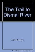The Trail to Dismal River B000OO71RC Book Cover