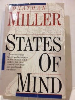 Hardcover STATES OF MIND JONATHAN MILLER AND LEADING EXPERTS ON THE HUMAN MIND EXPLORE OUR MOST CURRENT KNOWLEDGE- AND QUESTIONS FOR TOMORROW Book