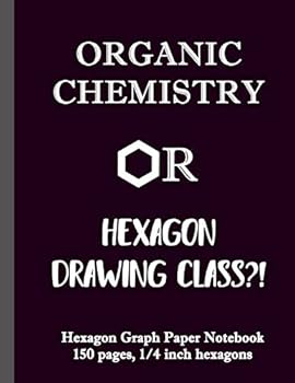 Paperback Organic Chemistry or Hexagon Drawing Class?!: Hexagon Graph Paper Notebook, 150 Pages, 1/4 Inch Hexagons Book