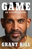 grant hill  Game: An Autobiography