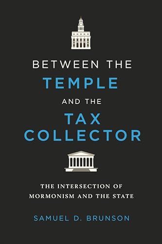 Between the Temple and the Tax Collector: The Intersection of Mormonism and the State