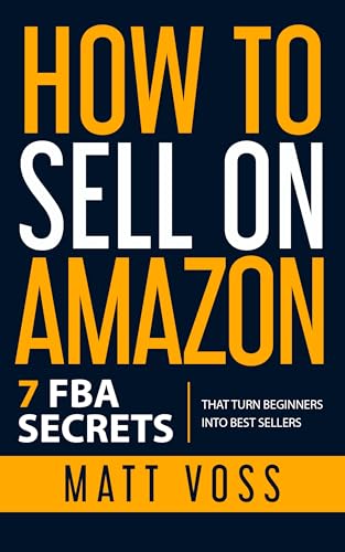 How to Sell on Amazon: 7 FBA Secrets That Turn Beginners into Best Sellers